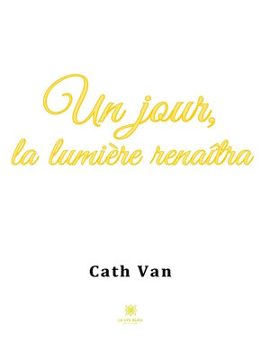 cover image of Un jour, la lumière renaîtra
